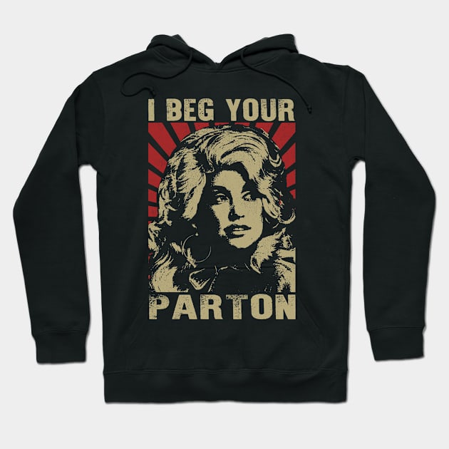 Dolly I Beg Your Parton Vintage Style Hoodie by RomanDanielsArt